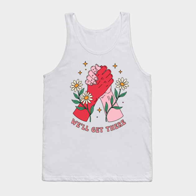 We'll Get There Tank Top by enrynz