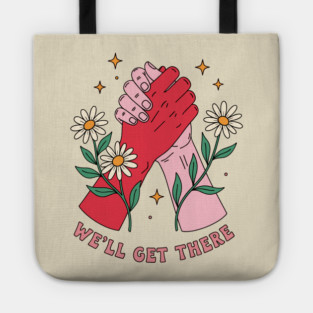 We'll Get There Tote