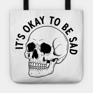 It's Okay to Be Sad Tote