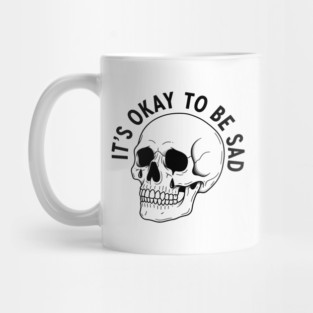 It's Okay to Be Sad Mug