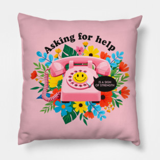 Asking for Help is Strength Pillow
