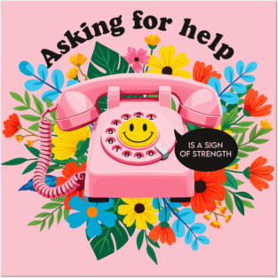 Asking for Help is Strength Posters and Art
