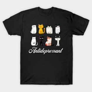 cat funny antidepressant T-Shirt