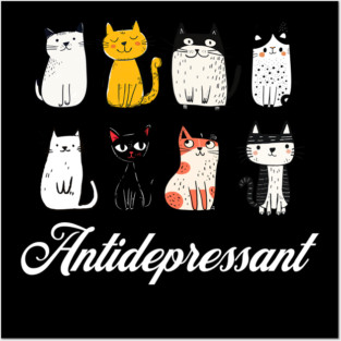 cat funny antidepressant Posters and Art