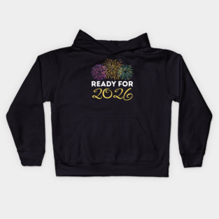 Ready for 2026 New Year Celebration with Fireworks Kids Hoodie