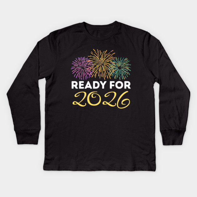 Ready for 2026 New Year Celebration with Fireworks Kids Long Sleeve T-Shirt by Creatifly Graphic Tees
