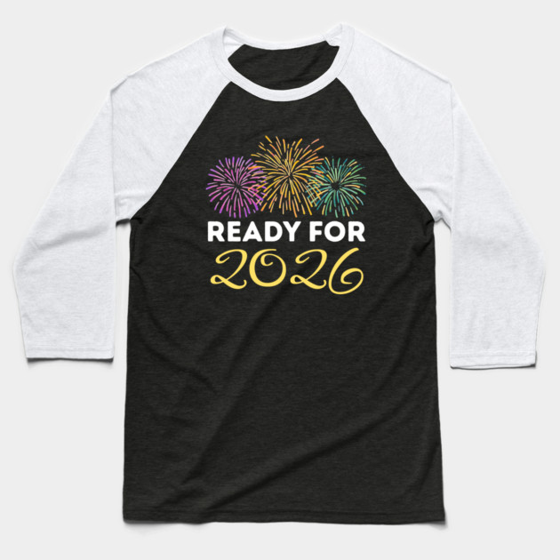 Ready for 2026 New Year Celebration with Fireworks Baseball T-Shirt by Creatifly Graphic Tees