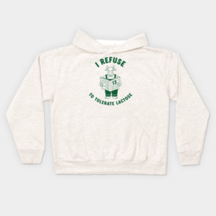I Refuse to Tolerate Lactose Kids Hoodie