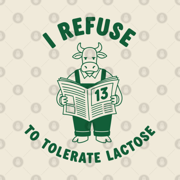 I Refuse to Tolerate Lactose by enrynz