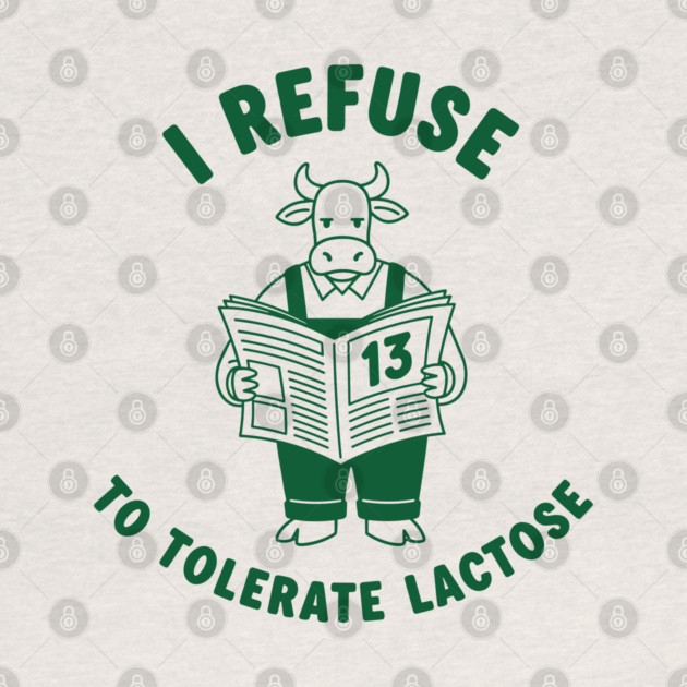I Refuse to Tolerate Lactose by enrynz