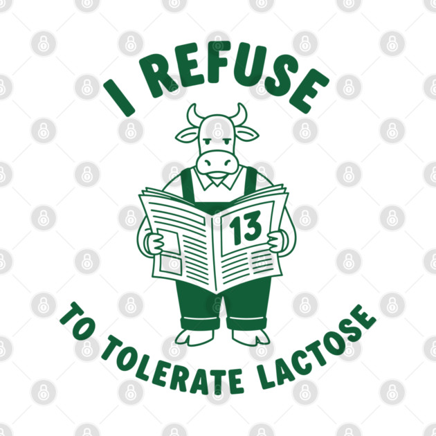 I Refuse to Tolerate Lactose by enrynz