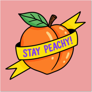 Stay Peachy Posters and Art