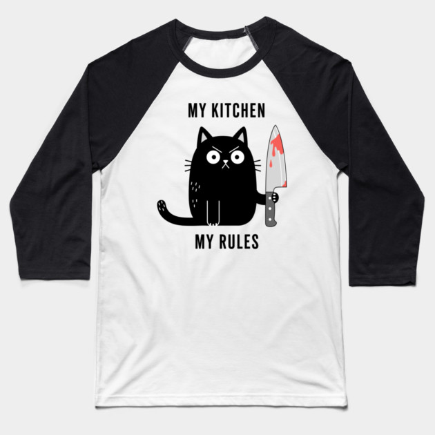 My Kitchen My Rules Baseball T-Shirt by enrynz