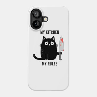 My Kitchen My Rules Phone Case