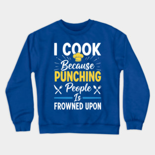 Cooking Not Punching Crewneck Sweatshirt