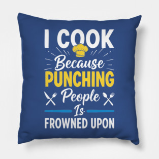 Cooking Not Punching Pillow
