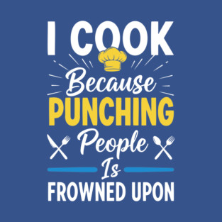 Cooking Not Punching T-Shirt