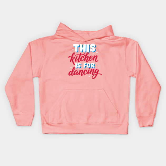 This Kitchen Is For Dancing Kids Hoodie by enrynz