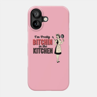 Sassy Kitchen Humor Phone Case