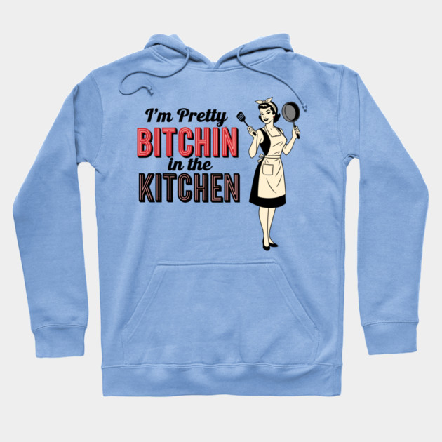 Sassy Kitchen Humor Hoodie by enrynz