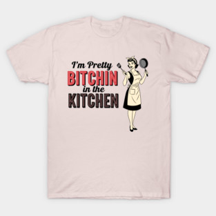 Sassy Kitchen Humor T-Shirt