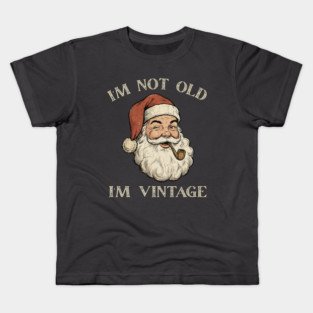 I'm Not Old I'm Vintage Santa Claus Kids T-Shirt