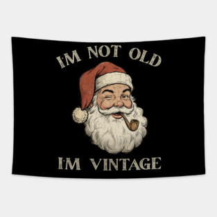 I'm Not Old I'm Vintage Santa Claus Tapestry