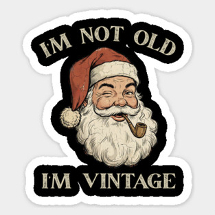 I'm Not Old I'm Vintage Santa Claus Sticker