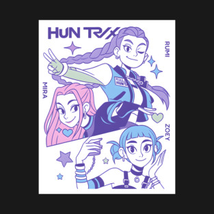 Huntrix  Kpop Demon Hunters Huntrix Huntrix Fan Rumi Zoey Mira Kpop Huntrix T-Shirt