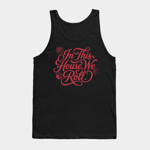 In This House We Roll Board Game and Tabletop Fan Tank Top by Joaddo