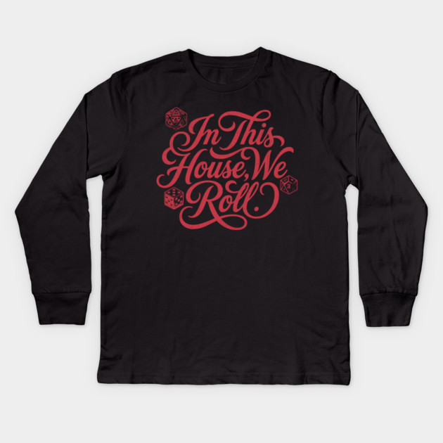 In This House We Roll Board Game and Tabletop Fan Kids Long Sleeve T-Shirt by Joaddo