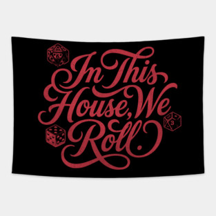 In This House We Roll Board Game and Tabletop Fan Tapestry