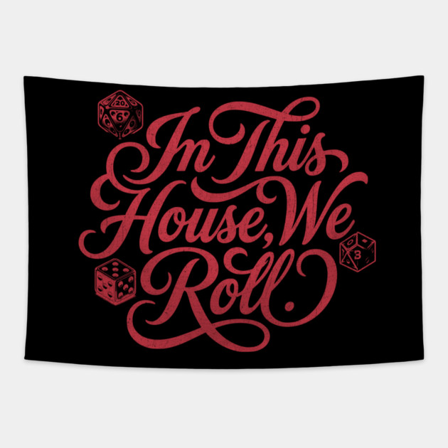 In This House We Roll Board Game and Tabletop Fan Tapestry by Joaddo