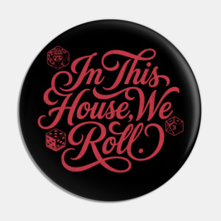 In This House We Roll Board Game and Tabletop Fan Pin