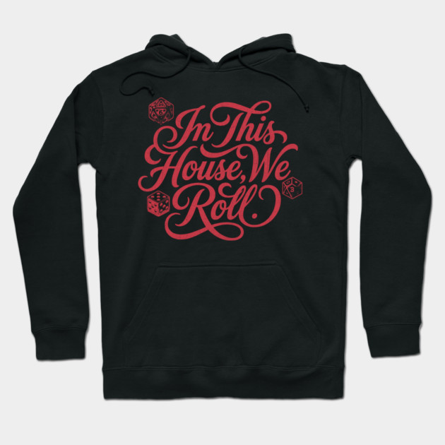 In This House We Roll Board Game and Tabletop Fan Hoodie by Joaddo