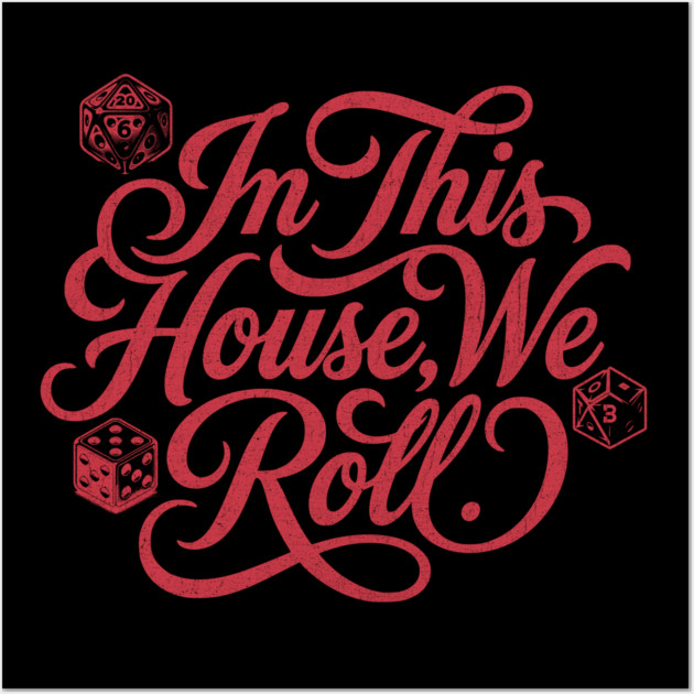 In This House We Roll Board Game and Tabletop Fan Wall Art by Joaddo