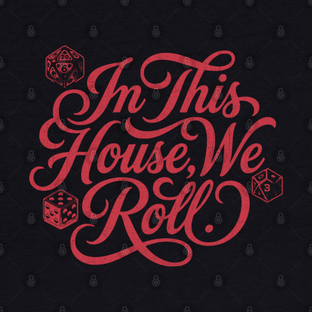 In This House We Roll Board Game and Tabletop Fan by Joaddo