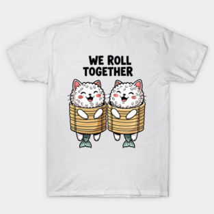 We Roll Together Kawaii Sushi Cats T-Shirt