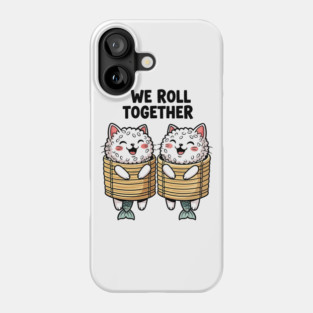 We Roll Together Kawaii Sushi Cats Phone Case