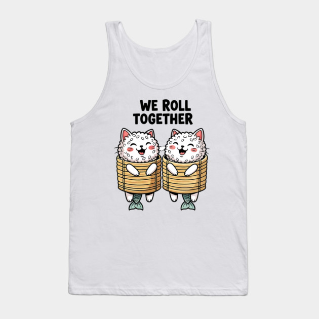 We Roll Together Kawaii Sushi Cats Tank Top by Designed By Marty