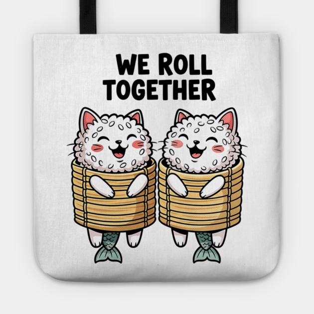 We Roll Together Kawaii Sushi Cats Tote by Designed By Marty