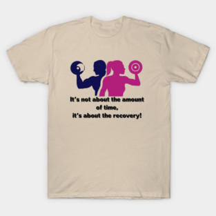 It's not about the amount of time 15 T-Shirt