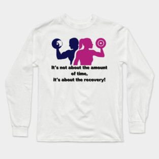 It's not about the amount of time 15 Long Sleeve T-Shirt
