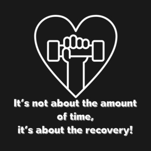 It's not about the amount of time T-Shirt