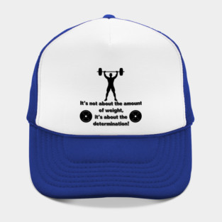 It's not about the amount of weight Hat