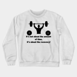 It's not about the amount of time 3 Crewneck Sweatshirt