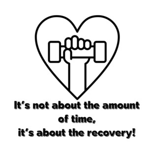 It's not about the amount of time T-Shirt