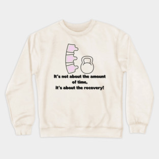 It's not about the amount of time 14 Crewneck Sweatshirt