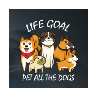 Life goal pet all the dogs! T-Shirt