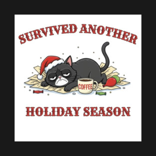 Survived another holiday season! T-Shirt